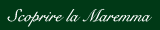 Scoprire la Maremma